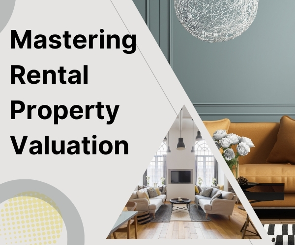 Mastering Rental Property Valuation